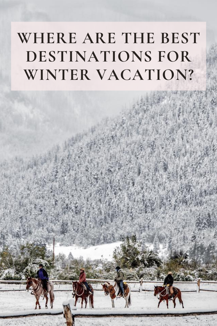 best destinations for Winter Vacation
